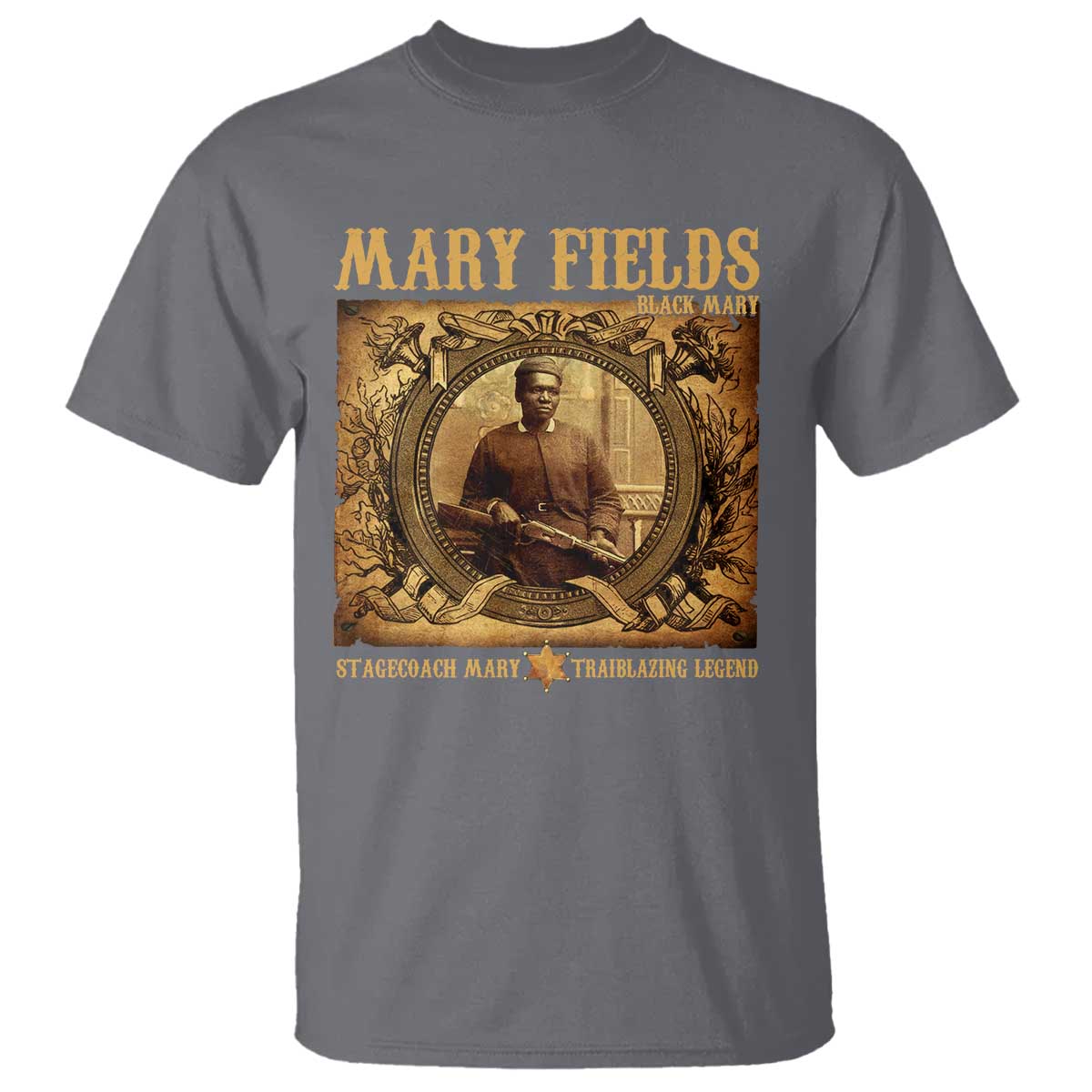 Mary Fields T Shirt Stagecoach Mary Trailblazing Legend Black Cowgirl