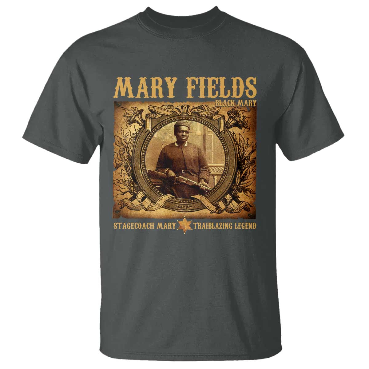 Mary Fields T Shirt Stagecoach Mary Trailblazing Legend Black Cowgirl