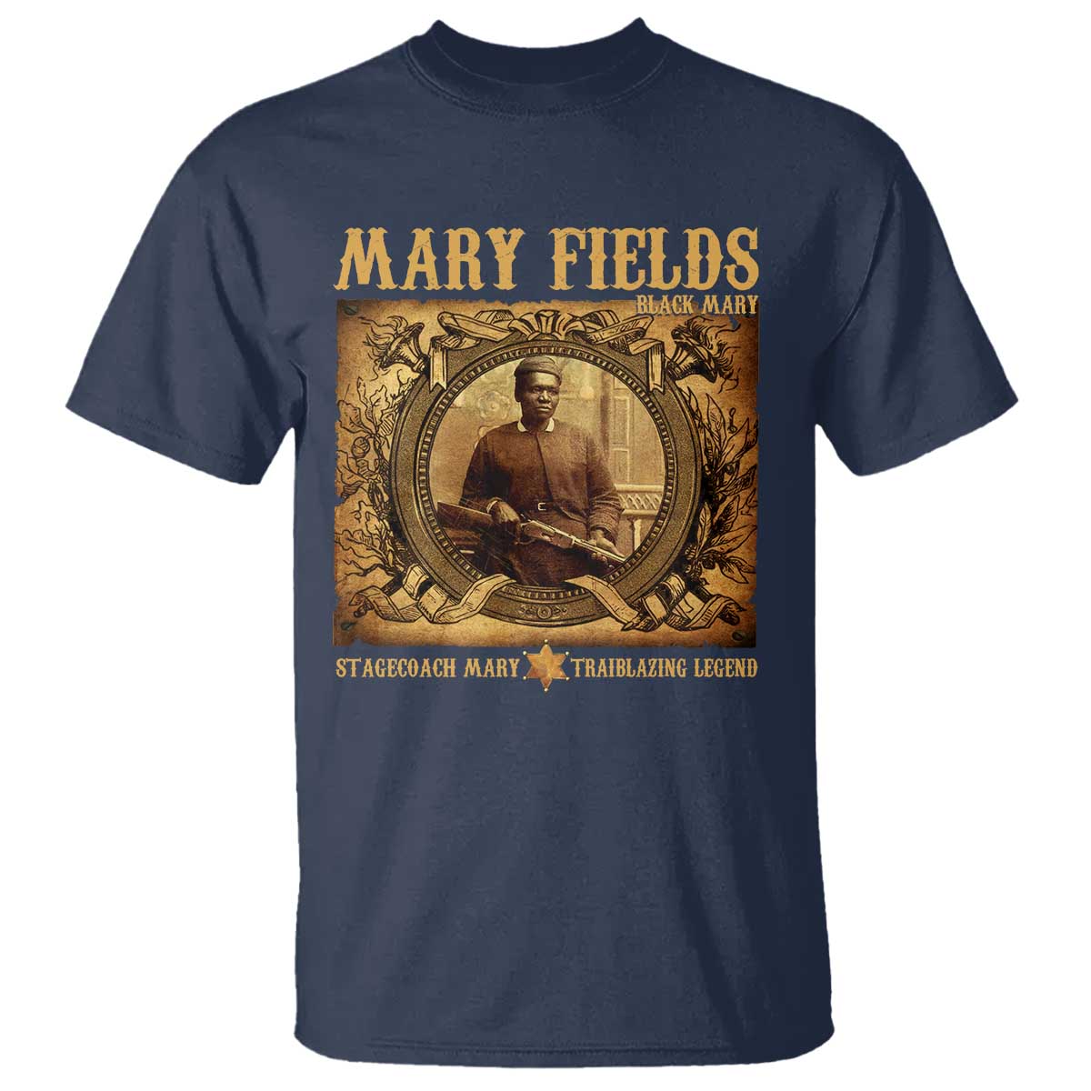 Mary Fields T Shirt Stagecoach Mary Trailblazing Legend Black Cowgirl