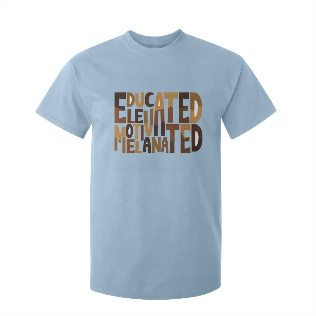 Educated Elevated Motivated Melanated T Shirt For Kid Proud African American