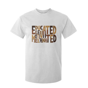 Educated Elevated Motivated Melanated T Shirt For Kid Proud African American