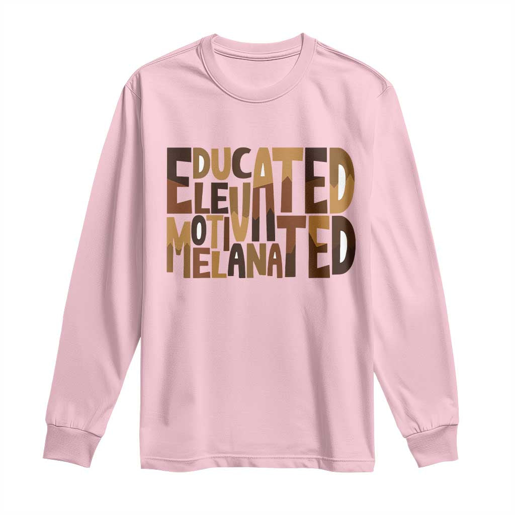 Educated Elevated Motivated Melanated Long Sleeve Shirt Proud African American