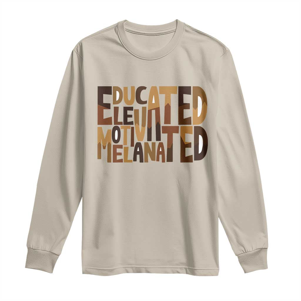 Educated Elevated Motivated Melanated Long Sleeve Shirt Proud African American