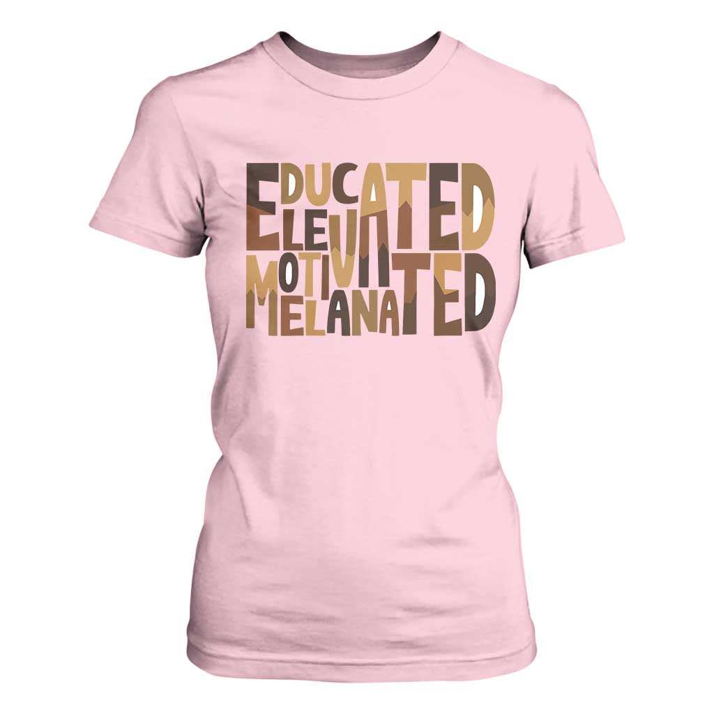 Educated Elevated Motivated Melanated T Shirt For Women Proud African American