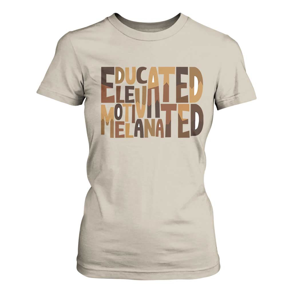 Educated Elevated Motivated Melanated T Shirt For Women Proud African American