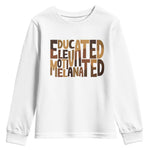 Educated Elevated Motivated Melanated Youth Sweatshirt Proud African American