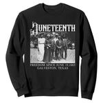 History Of Juneteenth Sweatshirt Freedom Since June 19 Galveston Texas
