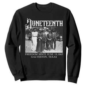 History Of Juneteenth Sweatshirt Freedom Since June 19 Galveston Texas