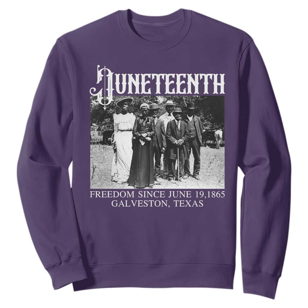 History Of Juneteenth Sweatshirt Freedom Since June 19 Galveston Texas