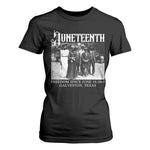 History Of Juneteenth T Shirt For Women Freedom Since June 19 Galveston Texas