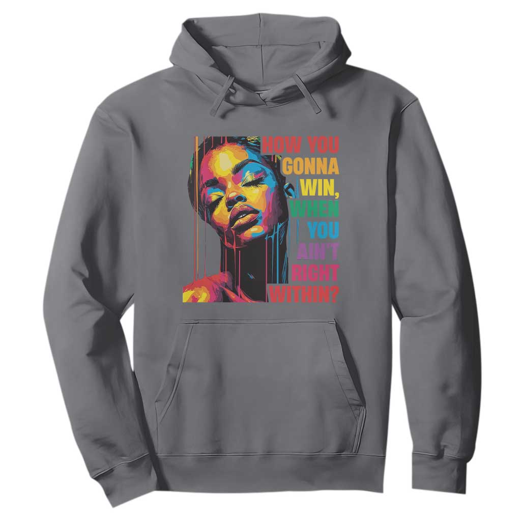 How You Gonna Win When You Aint Right Within Hoodie Black History