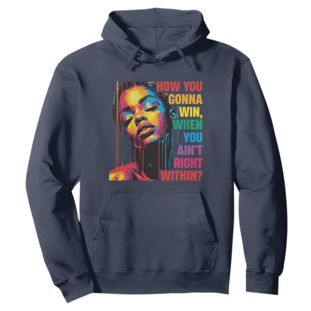 How You Gonna Win When You Aint Right Within Hoodie Black History