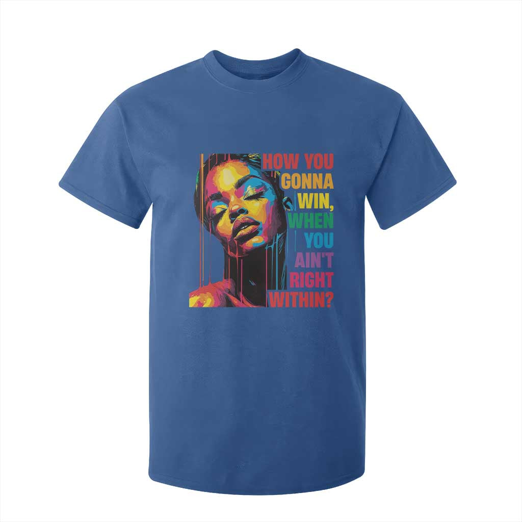 How You Gonna Win When You Aint Right Within T Shirt For Kid Black History