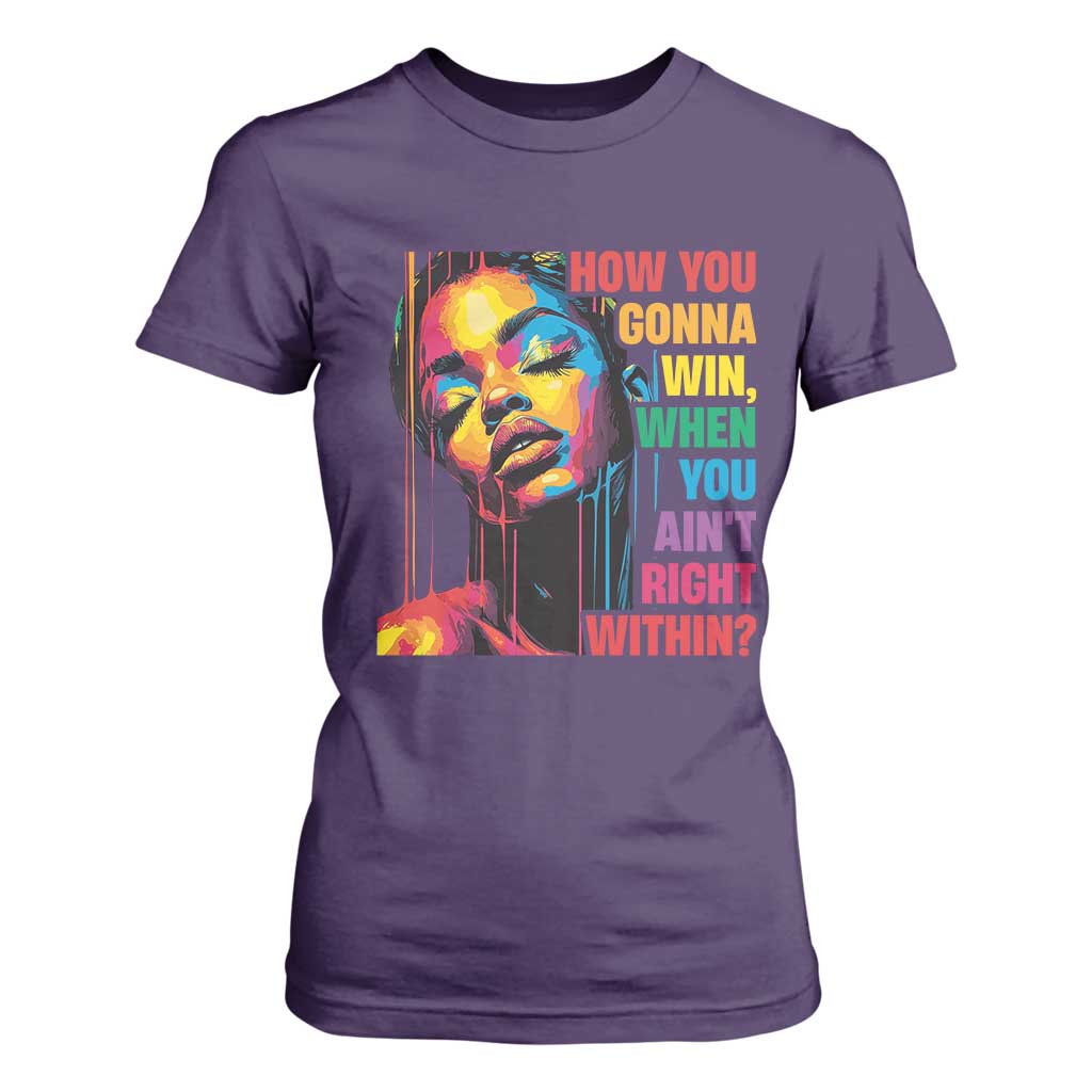 How You Gonna Win When You Aint Right Within T Shirt For Women Black History