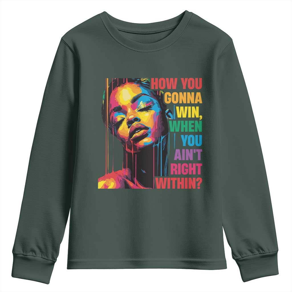 How You Gonna Win When You Aint Right Within Youth Sweatshirt Black History