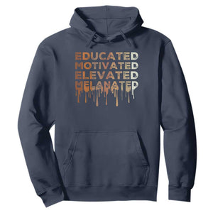 Educated Motivated Elevated Melanated Hoodie Black Pride Melanin African American Month