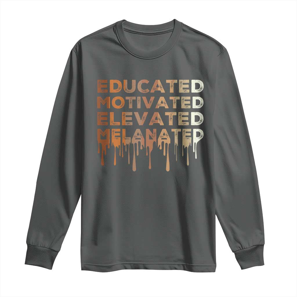 Educated Motivated Elevated Melanated Long Sleeve Shirt Black Pride Melanin African American Month
