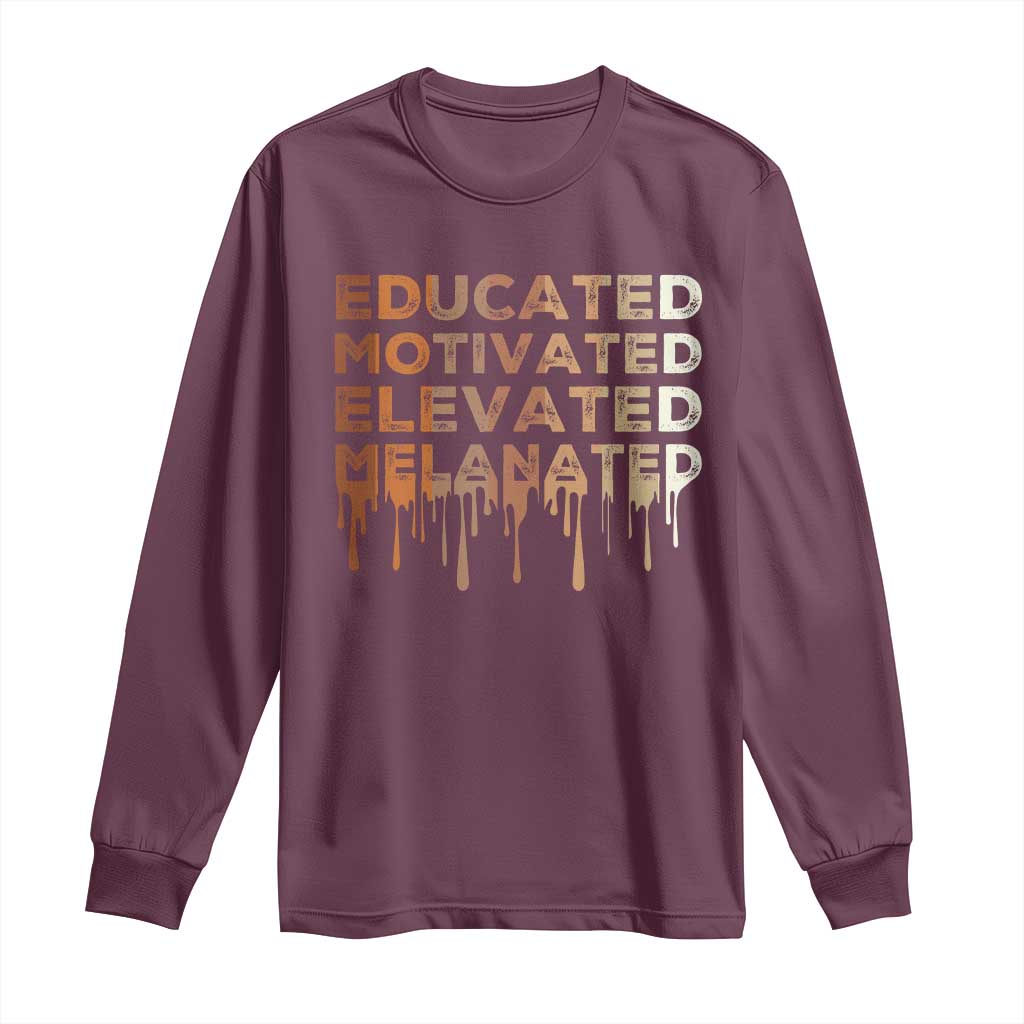 Educated Motivated Elevated Melanated Long Sleeve Shirt Black Pride Melanin African American Month