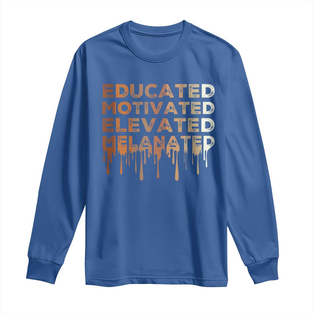 Educated Motivated Elevated Melanated Long Sleeve Shirt Black Pride Melanin African American Month