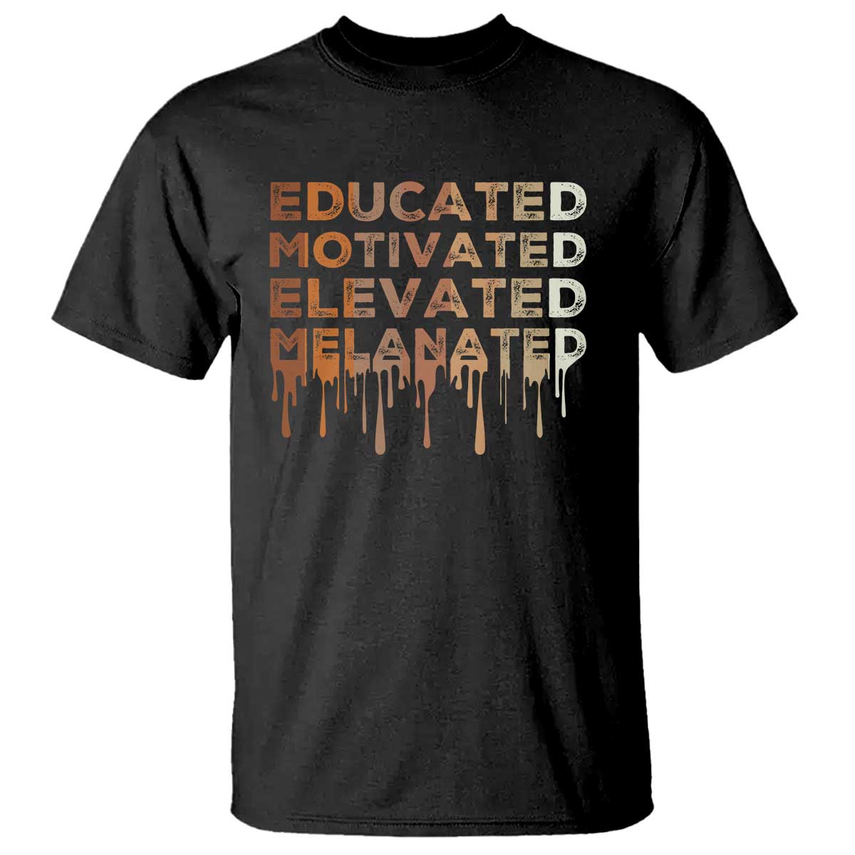 Educated Motivated Elevated Melanated T Shirt Black Pride Melanin African American Month