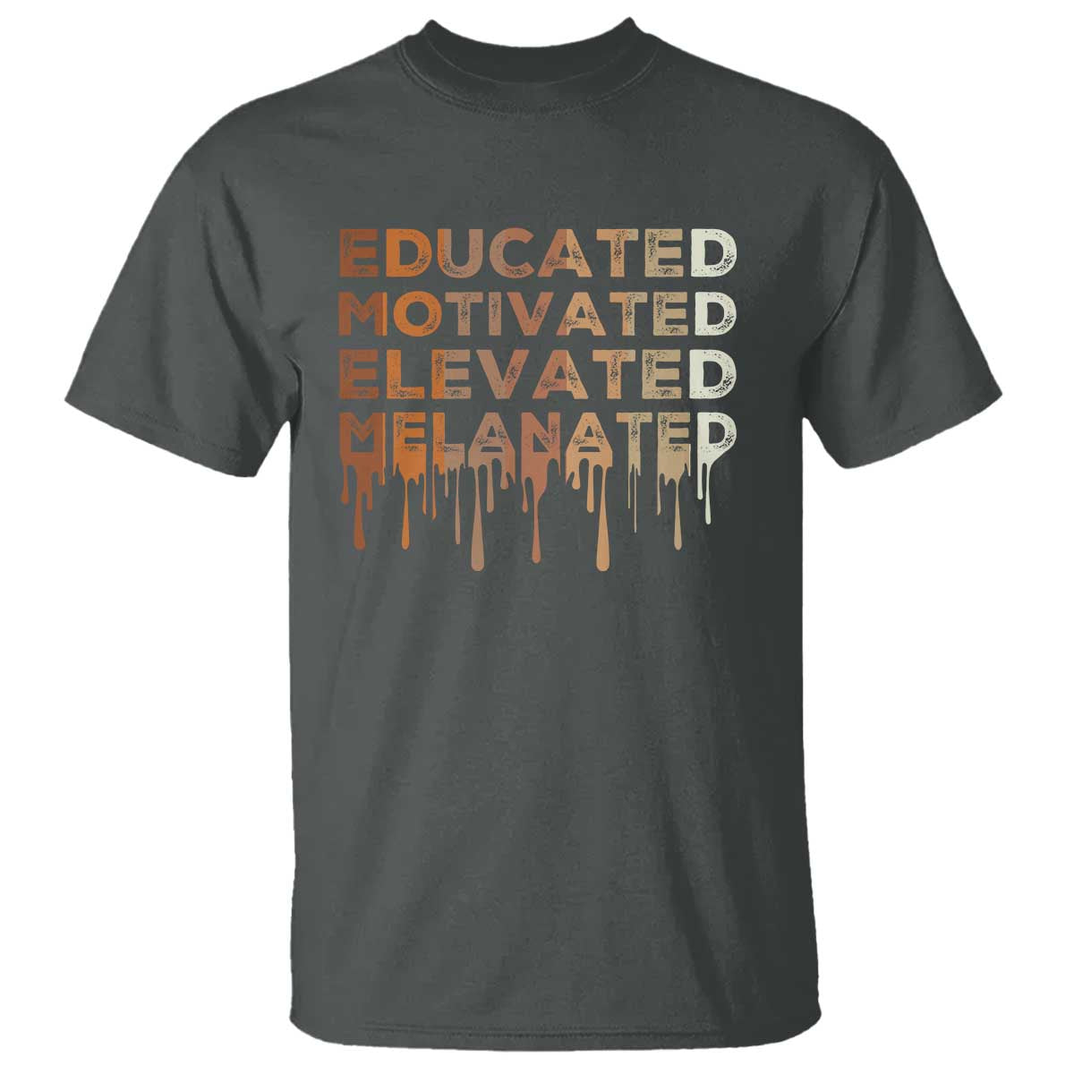 Educated Motivated Elevated Melanated T Shirt Black Pride Melanin African American Month