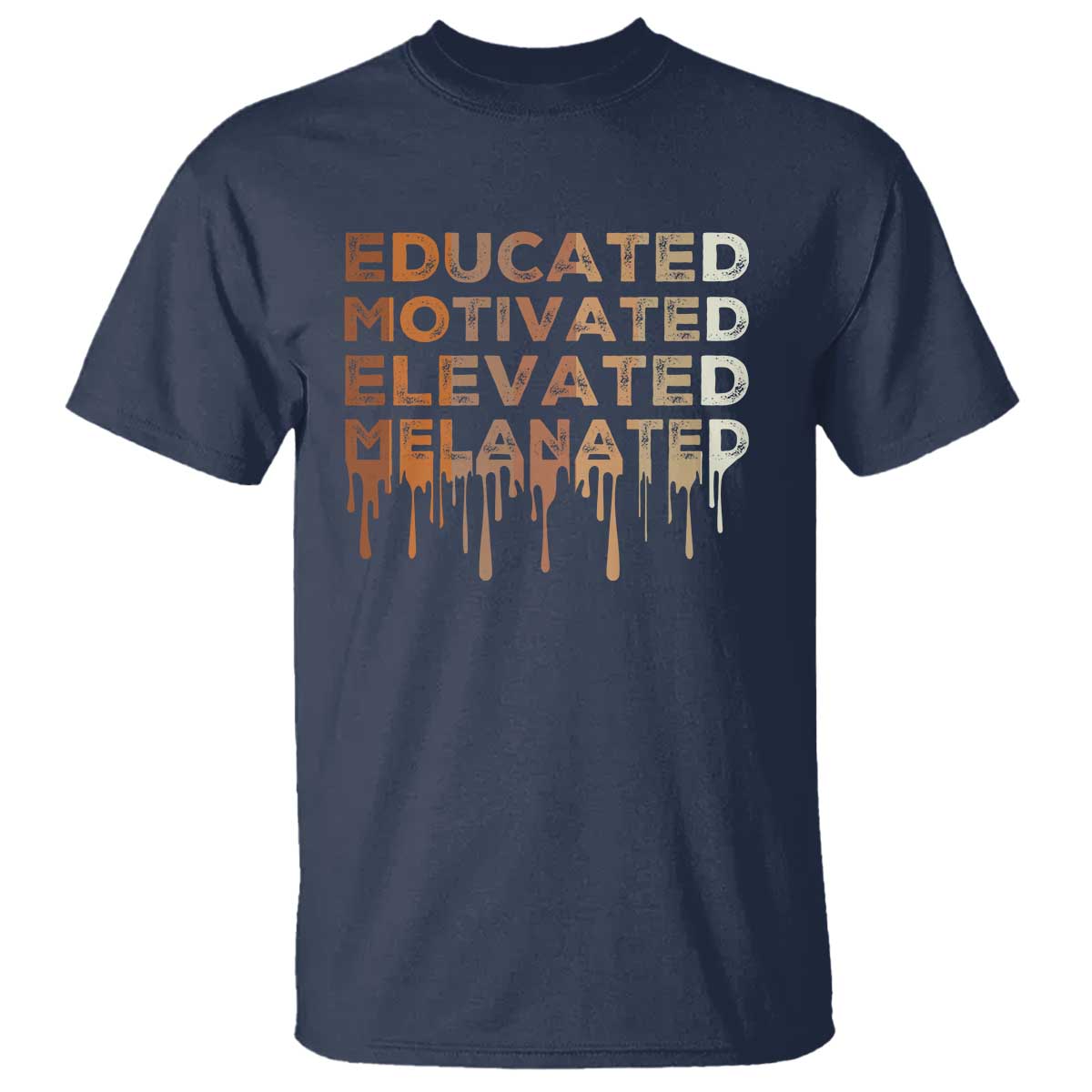 Educated Motivated Elevated Melanated T Shirt Black Pride Melanin African American Month