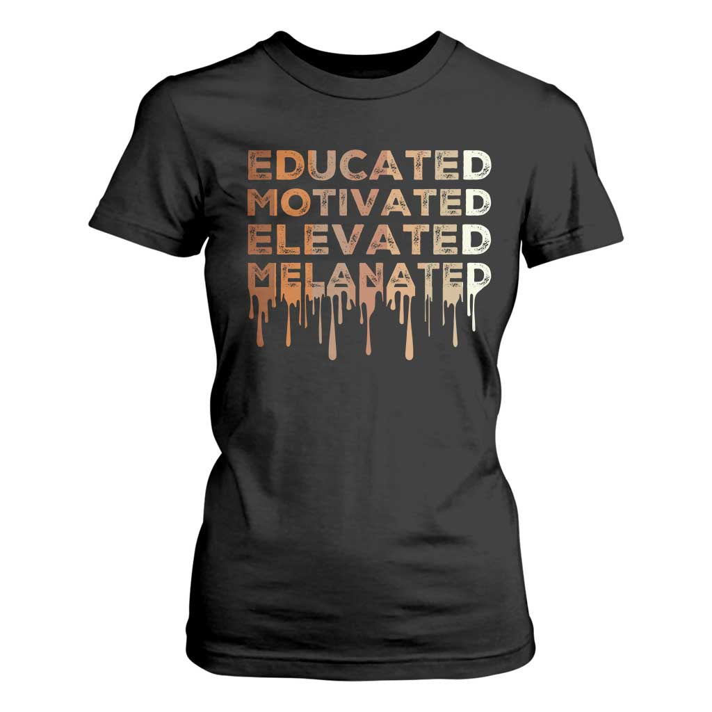 Educated Motivated Elevated Melanated T Shirt For Women Black Pride Melanin African American Month