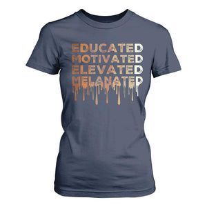 Educated Motivated Elevated Melanated T Shirt For Women Black Pride Melanin African American Month