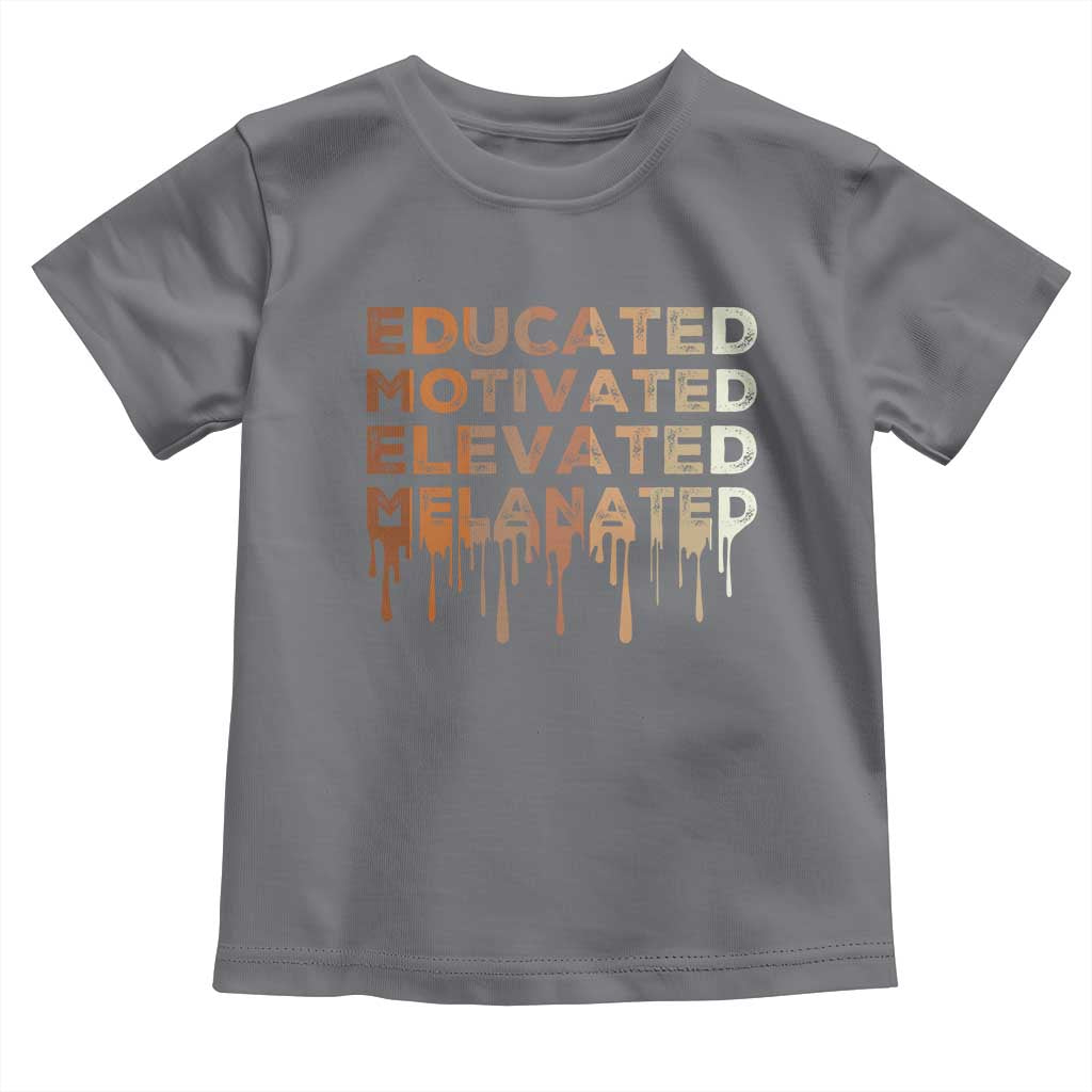 Educated Motivated Elevated Melanated Toddler T Shirt Black Pride Melanin African American Month