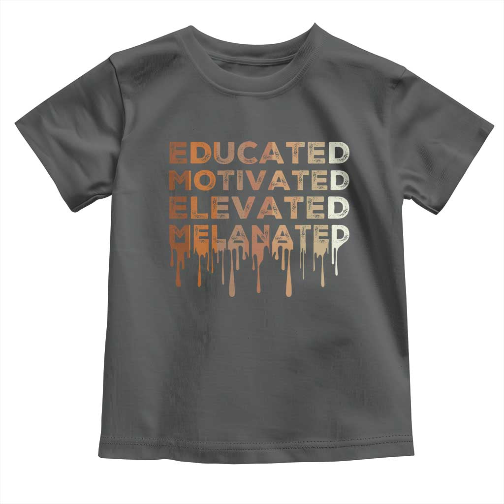Educated Motivated Elevated Melanated Toddler T Shirt Black Pride Melanin African American Month