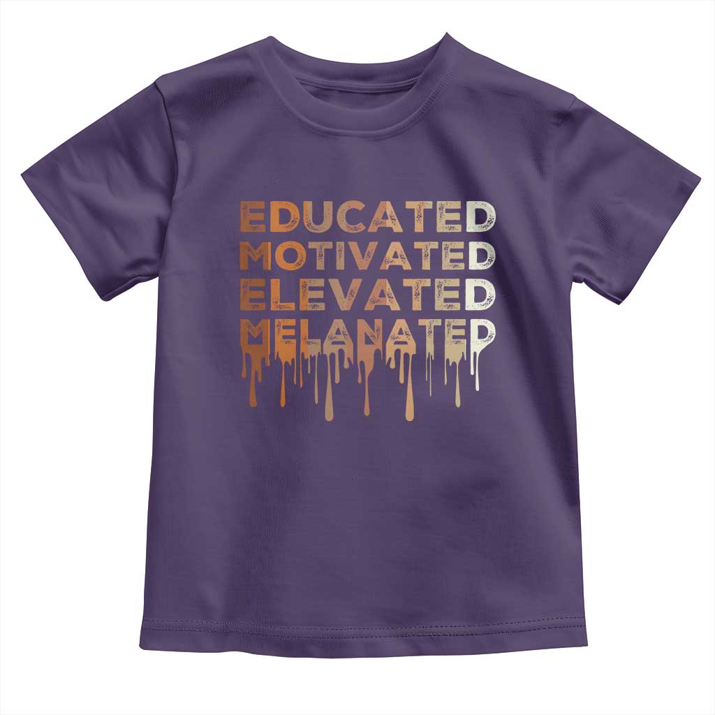Educated Motivated Elevated Melanated Toddler T Shirt Black Pride Melanin African American Month