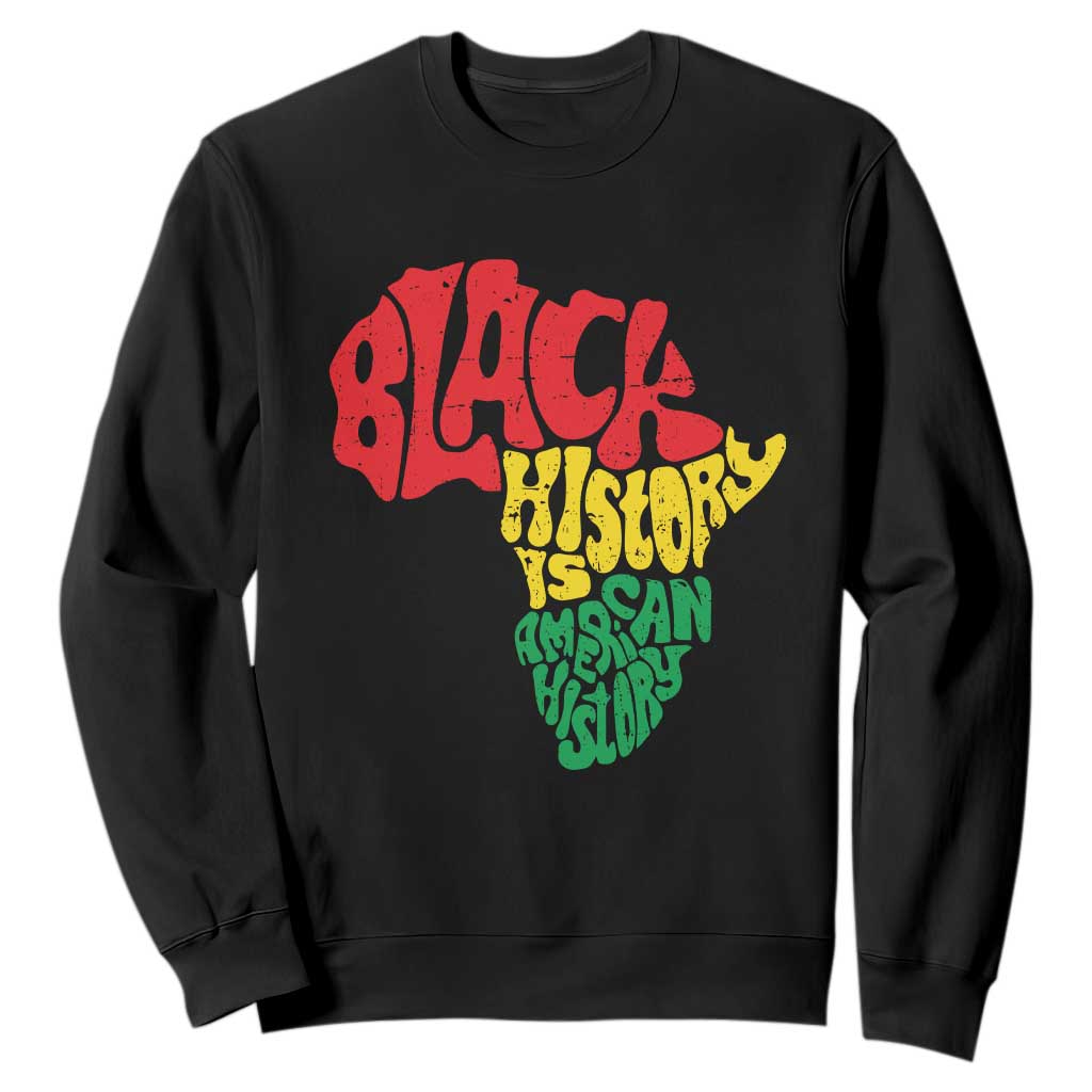 Black History Is American History Sweatshirt Africa Map