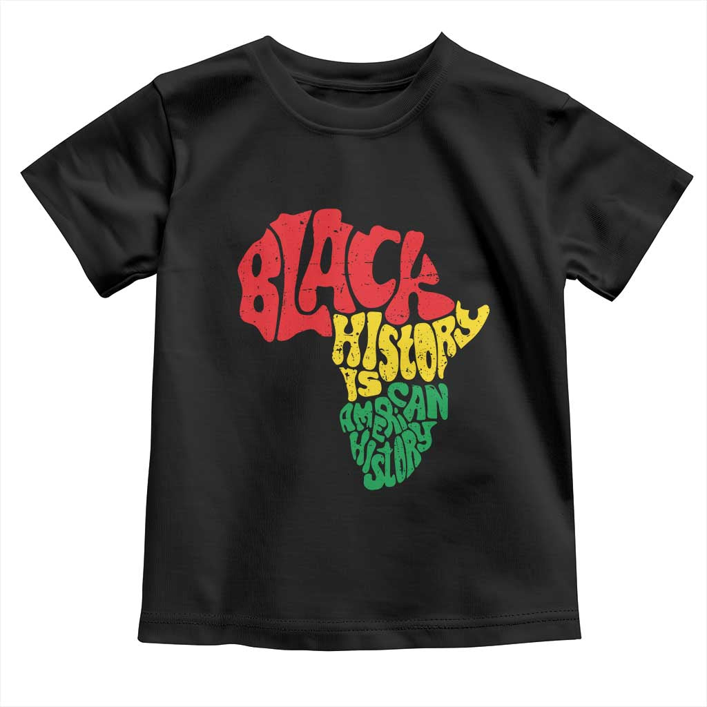 Black History Is American History Toddler T Shirt Africa Map