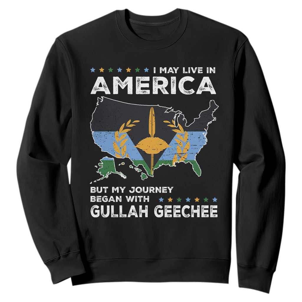 I May Live In America But My Journey Began With Gullah Geechee Sweatshirt Gullah Geechee Pride