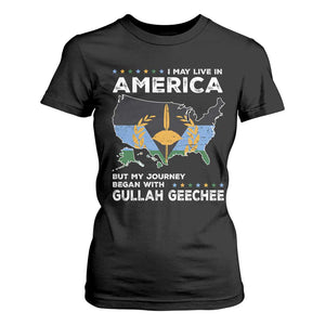 I May Live In America But My Journey Began With Gullah Geechee T Shirt For Women Gullah Geechee Pride