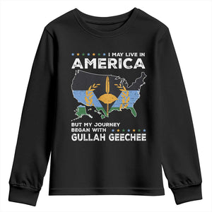 I May Live In America But My Journey Began With Gullah Geechee Youth Sweatshirt Gullah Geechee Pride