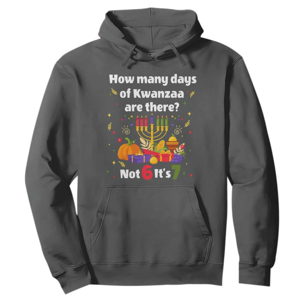 Funny 67 Kwanzaa Hoodie How Many Days Of Kwanzaa Are There Not 6 It Is 7 - African Pride
