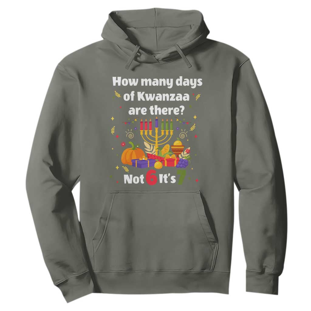 Funny 67 Kwanzaa Hoodie How Many Days Of Kwanzaa Are There Not 6 It Is 7 - African Pride