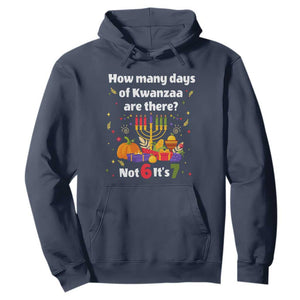 Funny 67 Kwanzaa Hoodie How Many Days Of Kwanzaa Are There Not 6 It Is 7 - African Pride