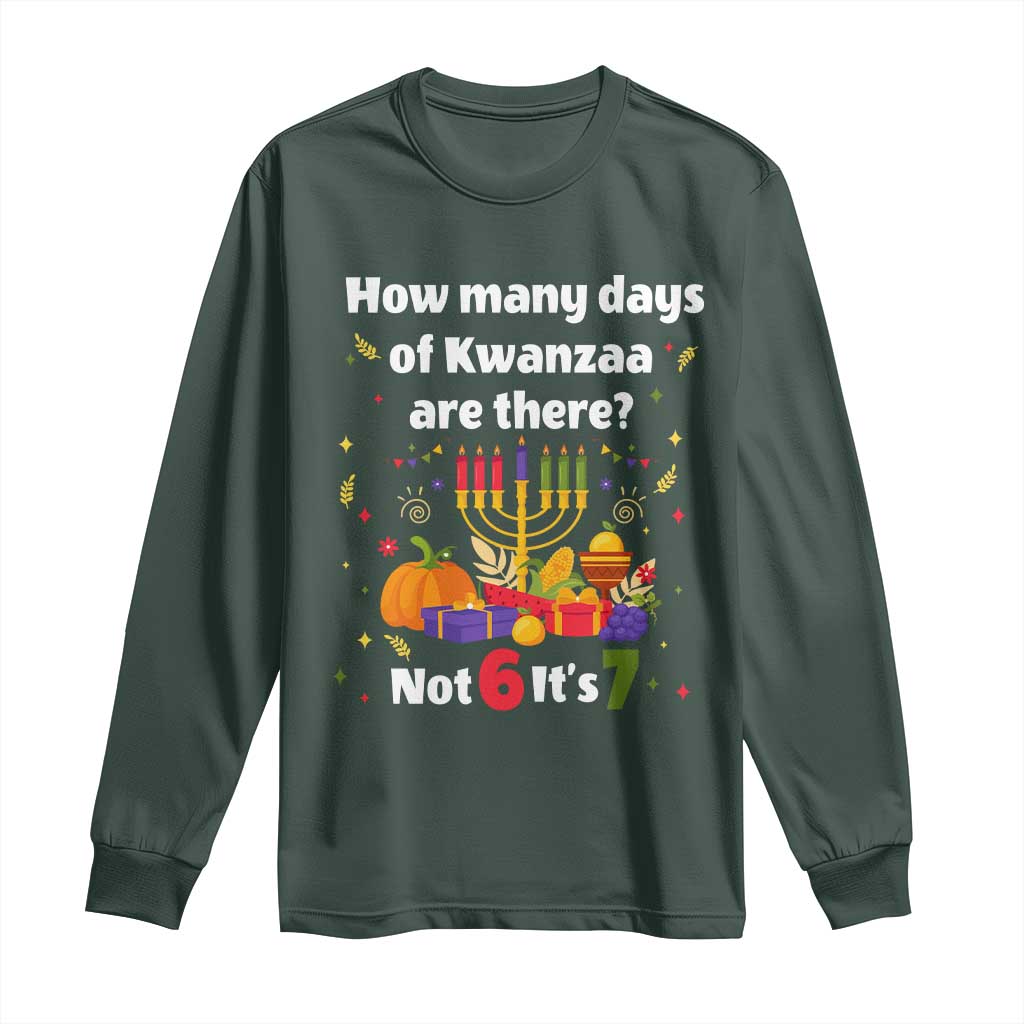 Funny 67 Kwanzaa Long Sleeve Shirt How Many Days Of Kwanzaa Are There Not 6 It Is 7 - African Pride