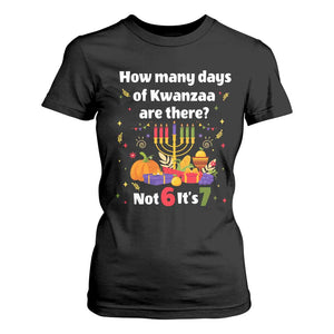 Funny 67 Kwanzaa T Shirt For Women How Many Days Of Kwanzaa Are There Not 6 It Is 7 - African Pride