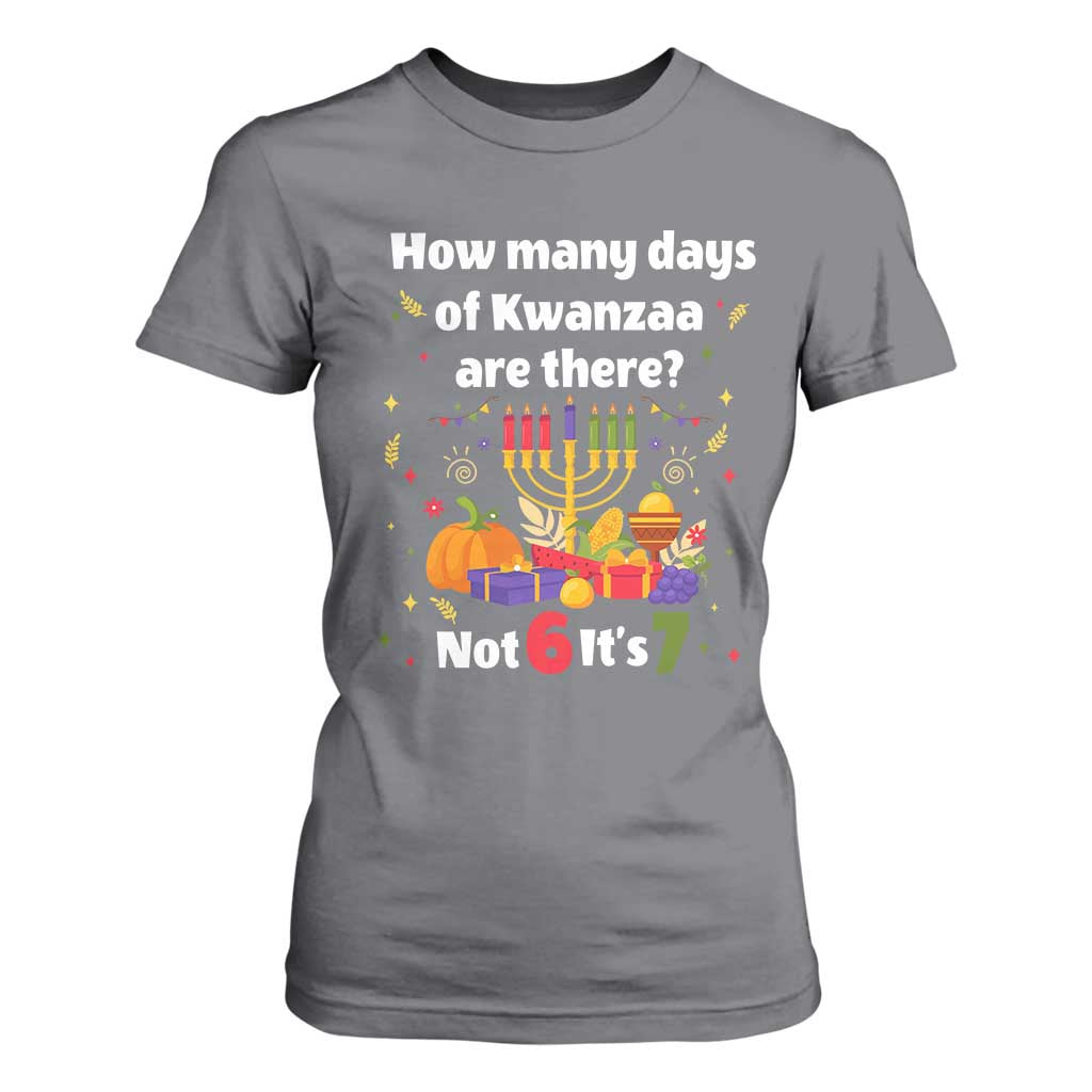 Funny 67 Kwanzaa T Shirt For Women How Many Days Of Kwanzaa Are There Not 6 It Is 7 - African Pride