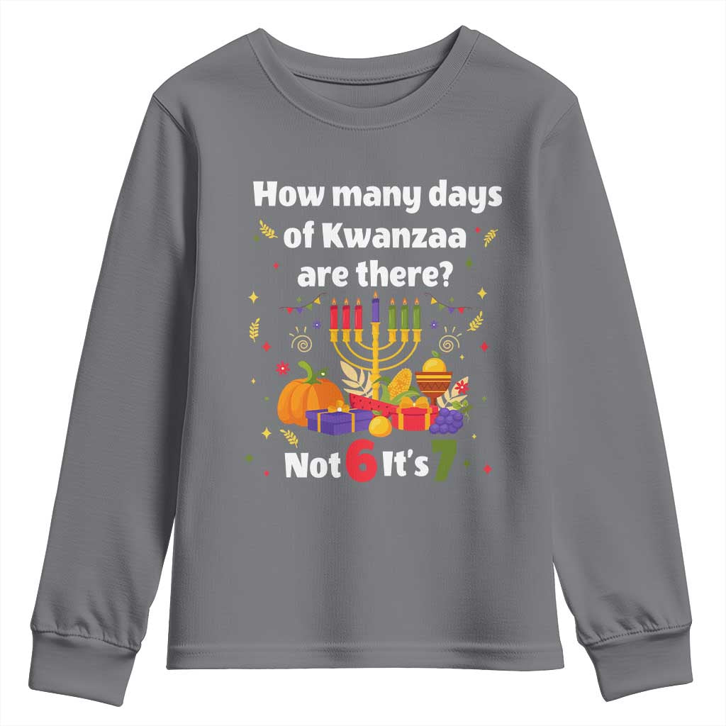 Funny 67 Kwanzaa Youth Sweatshirt How Many Days Of Kwanzaa Are There Not 6 It Is 7 - African Pride