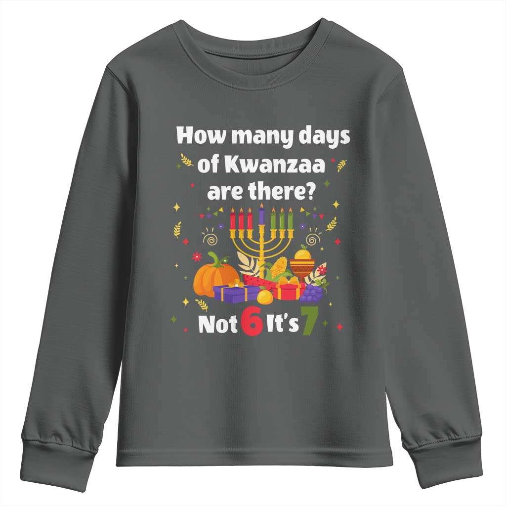 Funny 67 Kwanzaa Youth Sweatshirt How Many Days Of Kwanzaa Are There Not 6 It Is 7 - African Pride