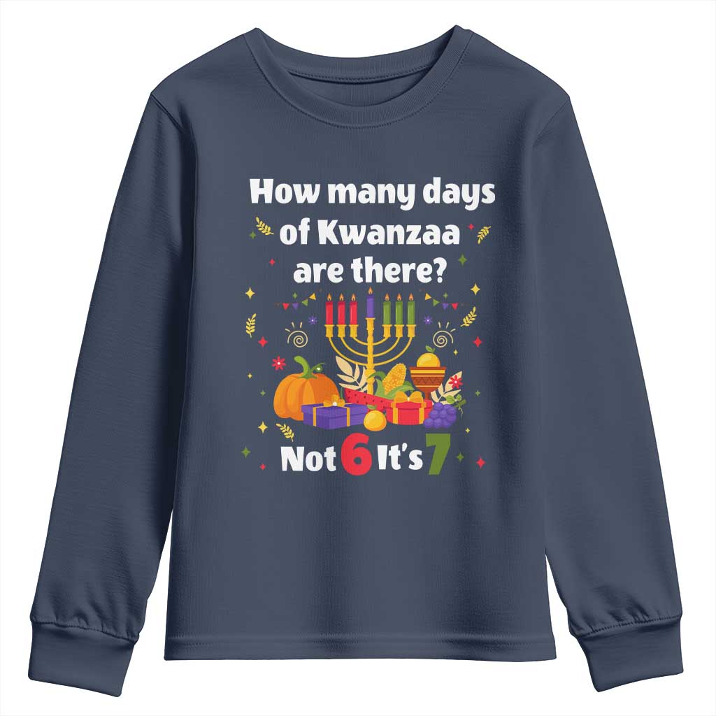 Funny 67 Kwanzaa Youth Sweatshirt How Many Days Of Kwanzaa Are There Not 6 It Is 7 - African Pride