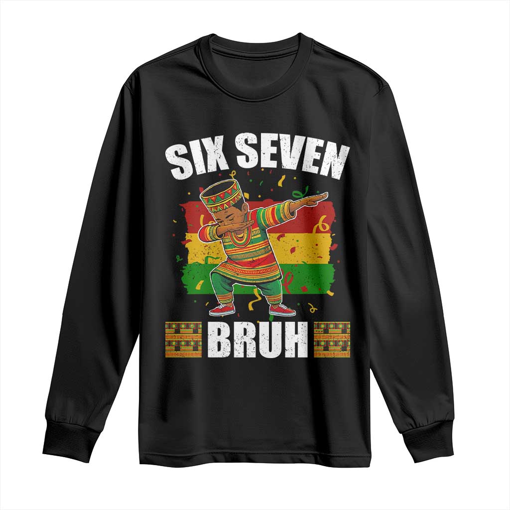 Funny 67 Kwanzaa Long Sleeve Shirt Six Seven Bruh Dabbing African Heritage - African Pride