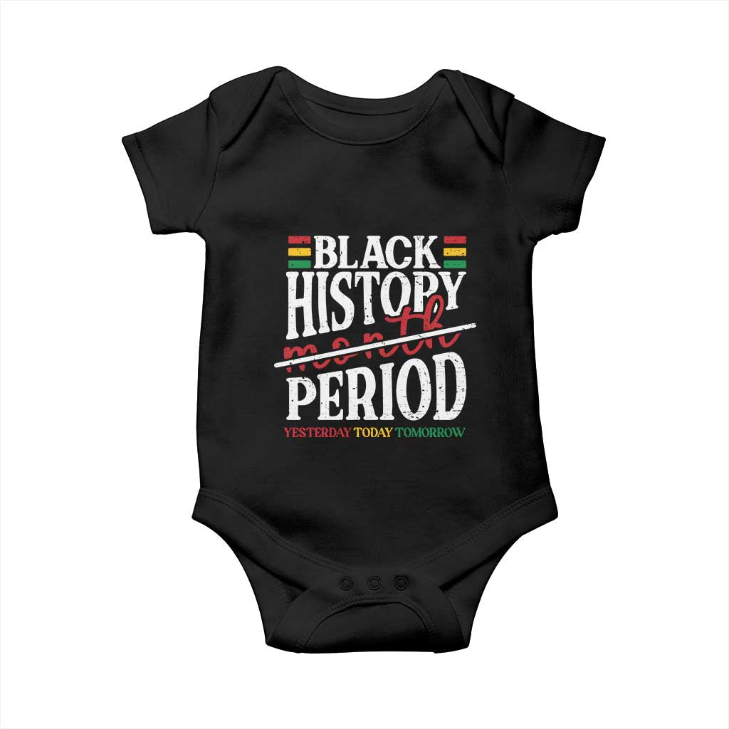 Funny Black History Period Yesterday Today Tomorrow Baby Onesie Pride African American Month