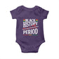 Funny Black History Period Yesterday Today Tomorrow Baby Onesie Pride African American Month