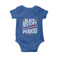 Funny Black History Period Yesterday Today Tomorrow Baby Onesie Pride African American Month