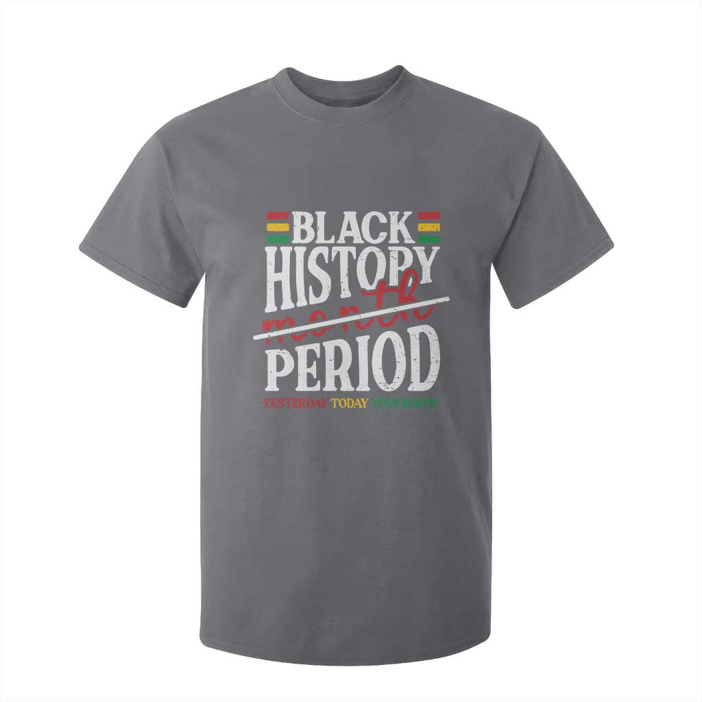 Funny Black History Period Yesterday Today Tomorrow T Shirt For Kid Pride African American Month